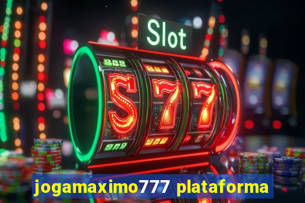 jogamaximo777 plataforma